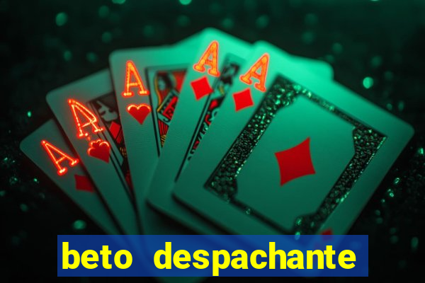 beto despachante pouso alegre